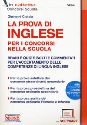 La prova di inglese per i concorsi nella scuola. Brani e quiz risolti e commentati per l'accertamento delle competenze di lingua inglese. Con software di simulazione - Giovanni Ciotola