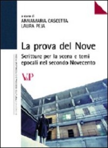 La prova del nove. Scritture per la scena e temi epocali nel secondo Novecento