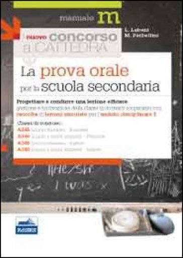 La prova orale del concorso per le classi A245, A246, A345, A346. Progettare e condurre una lezione efficace... - Laura Abeni - Maria Perbellini