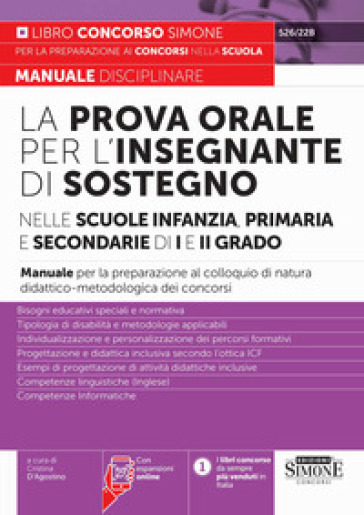 La prova orale per l'insegnante di sostegno nelle scuole infanzia, primaria e secondaria di I e di II grado. Manuale per la preparazione al colloquio di natura didattico-metodologica dei concorsi. Con espansione online - Cristina D