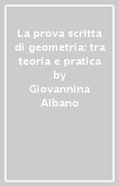 La prova scritta di geometria: tra teoria e pratica