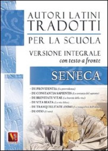 La provvidenza-La costanza del sapiente-La brevità della vita-La vita felice-La tranquillità dell'animo-L'ozio. De otio. Testo latino a fronte. Ediz. integrale - Lucio Anneo Seneca