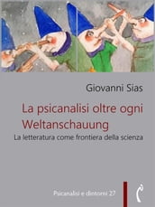 La psicanalisi oltre ogni Weltanschauung