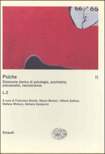 La psiche. Dizionario storico di psicologia, psichiatria, psicoanalisi, neuroscienze. 2.L-Z