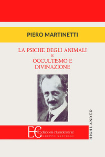 La psiche degli animali e Occultismo e divinazione - Piero Martinetti