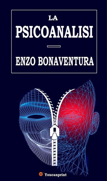 La psicoanalisi (Edizione integrale con 12 tavole illustrate) - Enzo Bonaventura