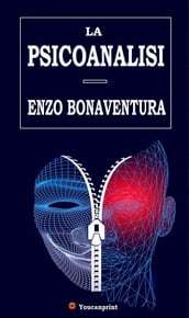 La psicoanalisi (Edizione integrale con 12 tavole illustrate)