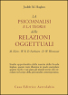La psicoanalisi e la teoria delle relazioni oggettuali. Melanie Klein, W. R. D. Fairbairn e D. W. Winnicott