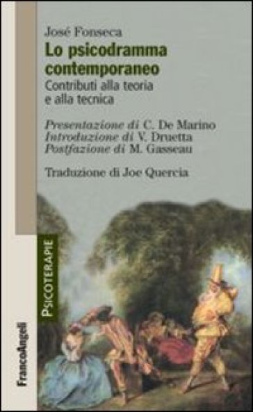 Lo psicodramma contemporaneo. Contributi alla teoria e alla tecnica - José Fonseca