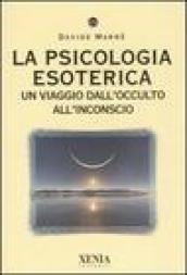 La psicologia esoterica. Un viaggio dall
