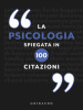 La psicologia spiegata in 100 citazioni