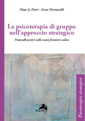 La psicoterapia di gruppo nell approccio strategico. Dalla presenza alla telematica