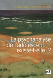 La psychanalyse de l adolescent existe-t-elle ?