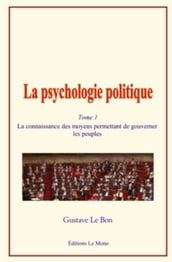 La psychologie politique (Tome 1)