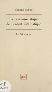 La psychosomatique de l enfant asthmatique