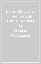 La pubblicità al cinema negli anni Cinquanta