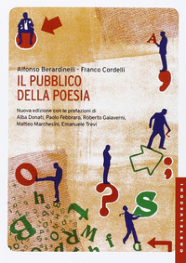 Il pubblico della poesia. Nuova ediz. - Alfonso Berardinelli - Franco Cordelli