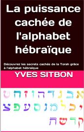 La puissance cachée de l alphabet hébraïque