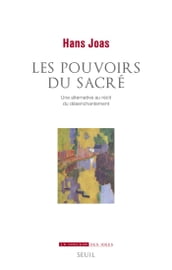 La puissance du sacré.. Une alternative à l histoire du désenchantement du monde