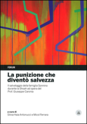 La punizione che diventò salvezza. Il salvataggio della famiglia Sonnino durante la Shoah ad opera del professor Giuseppe Caronia. Con DVD