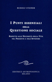 I punti essenziali della questione sociale. Rispetto alle necessità della vita nel presente e nell avvenire