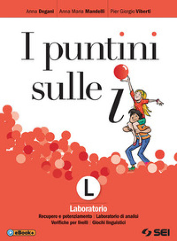 I puntini sulle i. Laboratorio. Recupero e potenziamento, laboratorio di analisi, verifiche per livelli, giochi linguistici. Per la Scuola media. Con ebook. Con espansione online - Anna Degani - Anna Maria Mandelli - Pier Giorgio Viberti