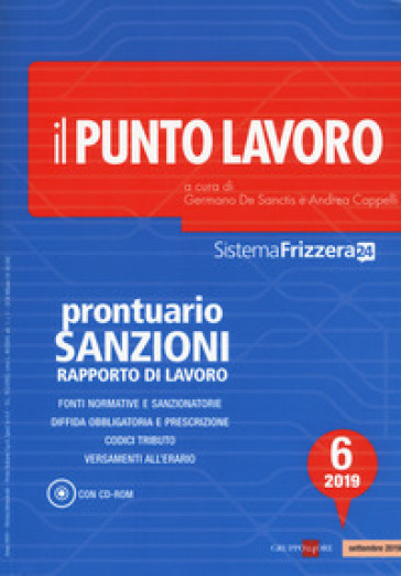 Il punto lavoro. Prontuario sanzioni rapporto di lavoro 2019. Con CD-ROM. 6.