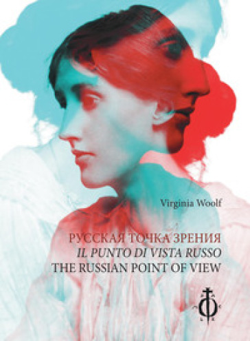 Il punto di vista russo. Ediz. italiana, inglese e russa - Virginia Woolf