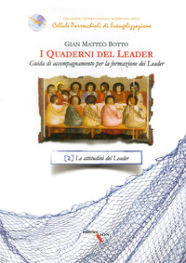 I quaderni del leader. Guida di accompagnamento per la formazione dei leader. 2: Le attitudini del leader - G. Matteo Botto