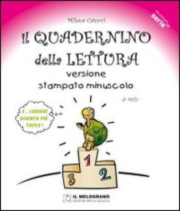 Il quadernino della lettura. Versione stampato minuscolo. Per la Scuola elementare - Milena Catucci