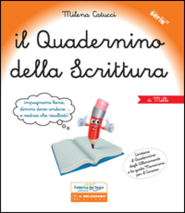 Il quadernino della scrittura. Per la Scuola elementare - Milena Catucci