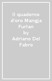 Il quaderno d oro Mangja Furlan