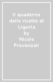 Il quaderno delle ricette di Liguria