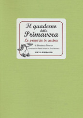 Il quaderno della primavera. Le primizie in cucina