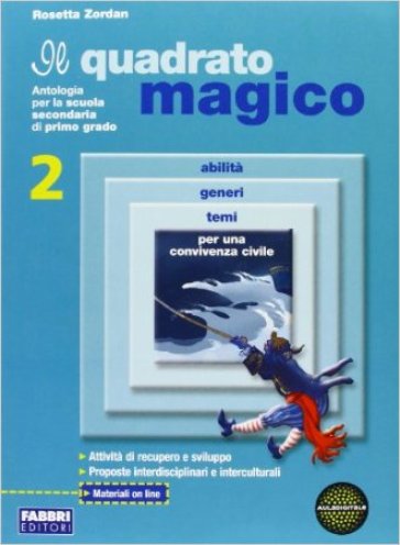 Il quadrato magico. Letteratura-Portfolio. Per la Scuola media. 2. - Rosetta Zordan