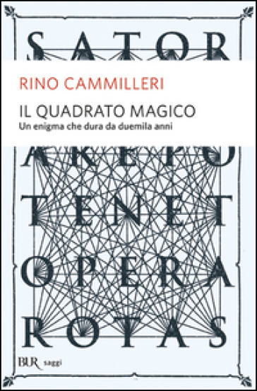 Il quadrato magico. Un mistero che dura da duemila anni - Rino Cammilleri