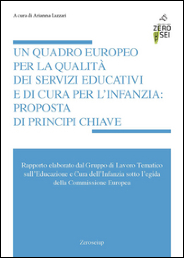 Un quadro europeo per la qualità dei servizi educativi e di cura per l'infanzia: proposta di principi chiave