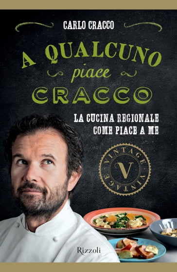 A qualcuno piace Cracco (VINTAGE) - Carlo Cracco