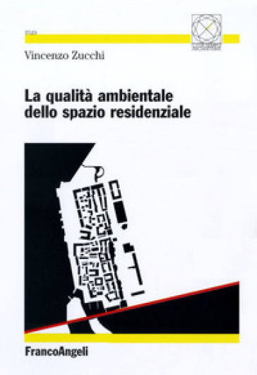 La qualità ambientale dello spazio residenziale - Vincenzo Zucchi