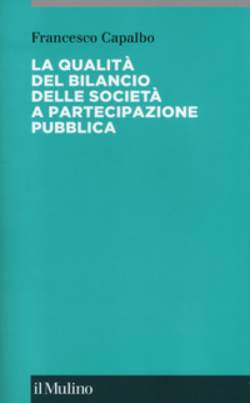La qualità del bilancio delle società a partecipazione pubblica - Francesco Capalbo