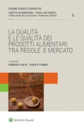 La qualità e le qualità dei prodotti alimentari. Tra regole e mercato