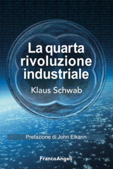 La quarta rivoluzione industriale - Klaus Schwab