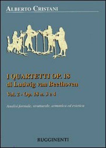 I quartetti opera 18 di Ludwig van Beethoven. 1. - Alberto Cristani