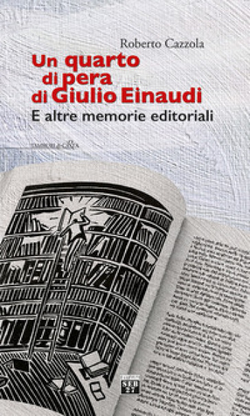 Un quarto di pera di Giulio Einaudi. E altre memorie editoriali - Roberto Cazzola