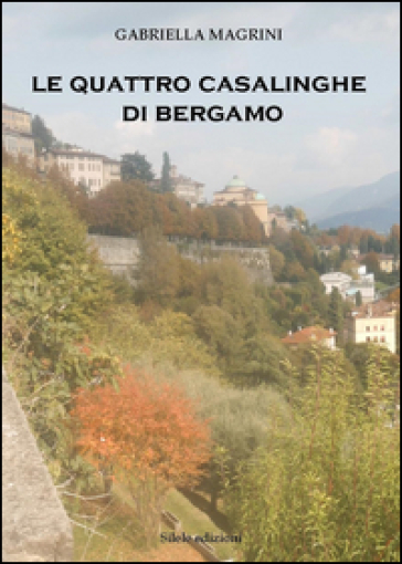 Le quattro casalinghe di Bergamo - Gabriella Magrini