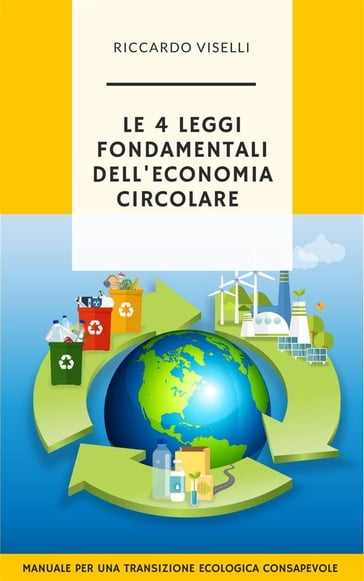 Le quattro leggi fondamentali dell'economia circolare - Riccardo Viselli