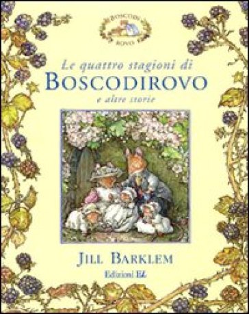 Le quattro stagioni di Boscodirovo e altre storie - Jill Barklem