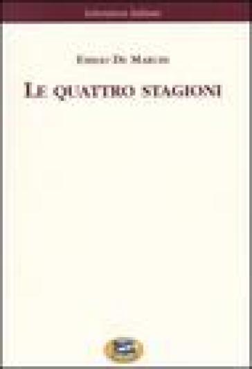 Le quattro stagioni. Strenna a beneficio dei Rachitici [1892] - Emilio De Marchi