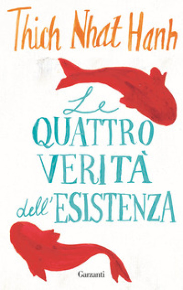 Le quattro verità dell'esistenza - Thich Nhat Hanh