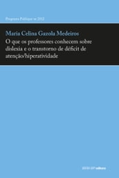 O que os professores conhecem sobre dislexia e o transtorno de déficit de atenção/hiperatividade